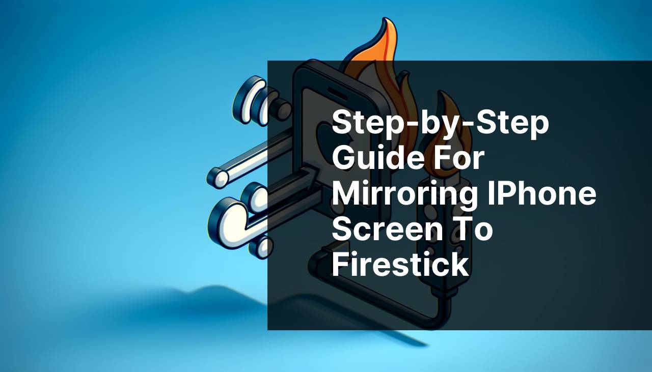 StepbyStep Guide for Mirroring iPhone Screen to Firestick