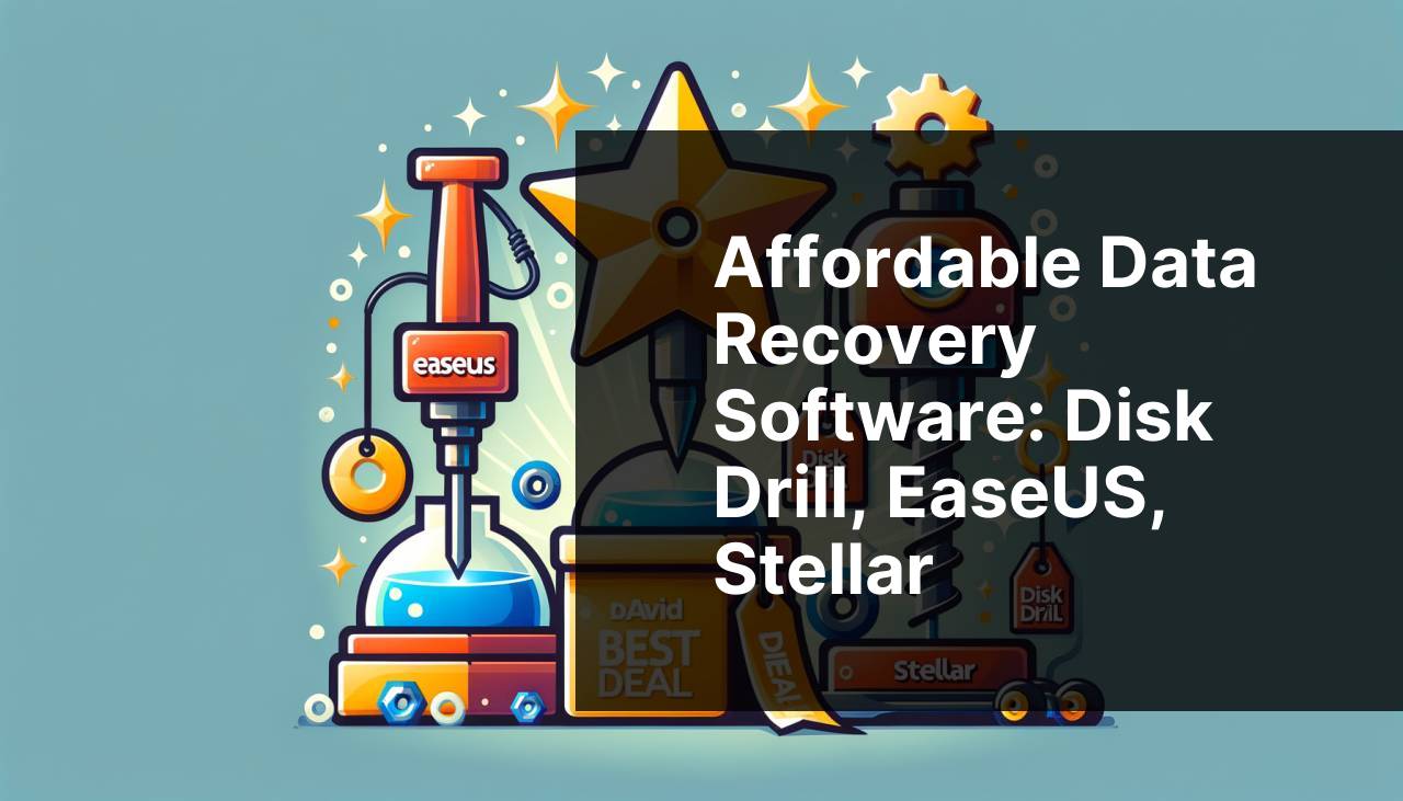Affordable Data Recovery Software: Disk Drill, EaseUS, Stellar