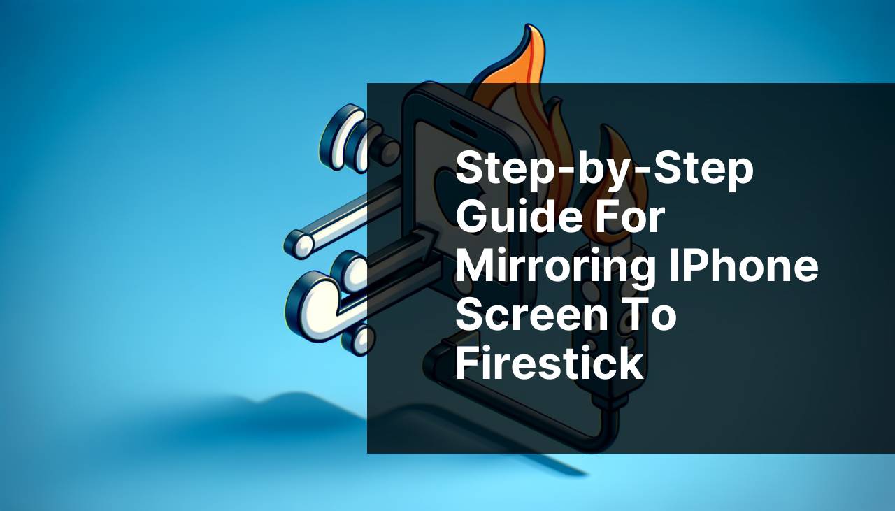 Step-by-Step Guide for Mirroring iPhone Screen to Firestick